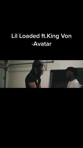 Lil Loaded ft. King Von - Avatar Collaboration