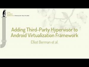 Adding Third-Party Hypervisor to Android Virtualization Framework - Elliot Berman, Prakruthi Heragu