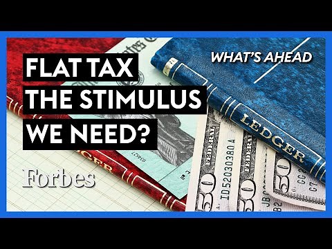 Is A Flat Tax The Stimulus Americans Need? - Steve Forbes | What's Ahead | Forbes