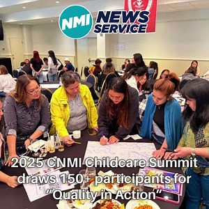 2025 CNMI Childcare Summit draws 150+ for “Quality in Action”
