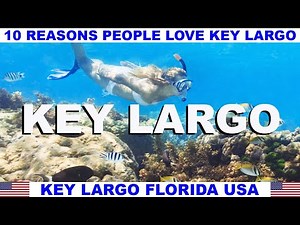 10 REASONS WHY PEOPLE LOVE KEY LARGO FLORIDA USA