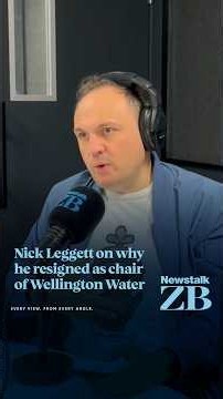 Nick Leggett on why he resigned as chair of Wellington Water