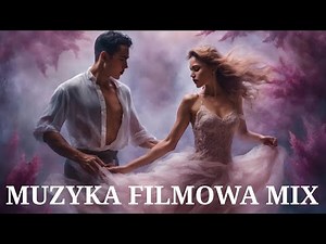 FANTASTIC MUSIC - KILAR WOJCIECH – POLISH FILM MUSIC - MIX 2024, 4K ❤️🎶🎻🎹🎸❤️