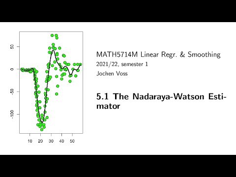 MATH5714M, Section 5.1: The Nadaraya-Watson Estimator