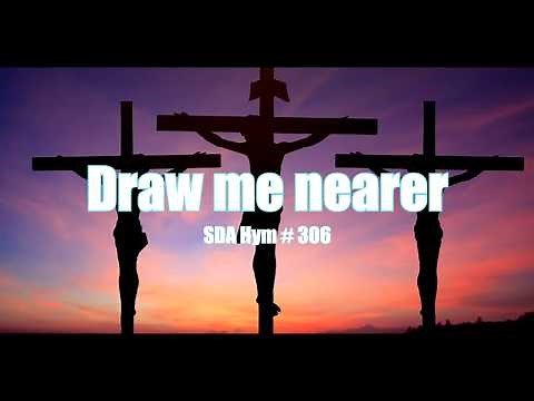 I am Thine oh Lord/ Draw me nearer SDA Hymn #306