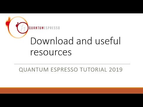 Quantum Espresso Tutorial 2019: 2. Download and useful resources