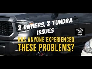 2 Owners, 2 Toyota Tundra Issues: Has Anyone Experienced These Problems?