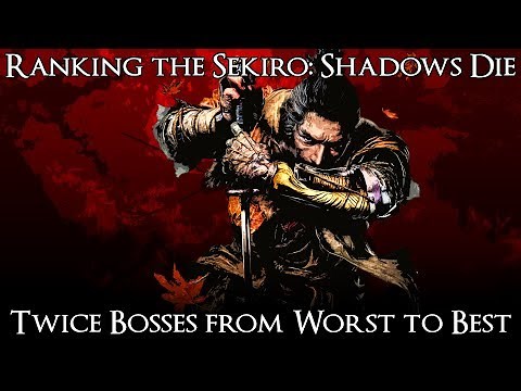 Ranking the Sekiro Shadows Die Twice Bosses from Worst to Best