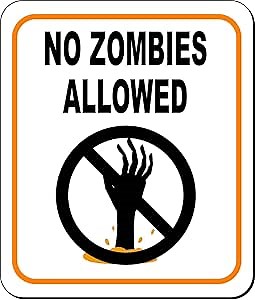 NO ZOMBIES ALLOWED Aluminum Composite Outdoor Sign 15" x18"