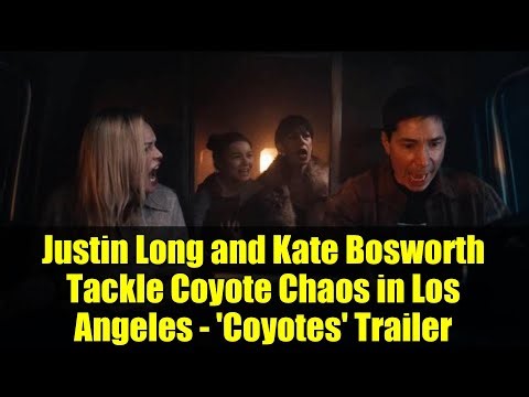 Justin Long and Kate Bosworth Tackle Coyote Chaos in Los Angeles - 'Coyotes' Trailer