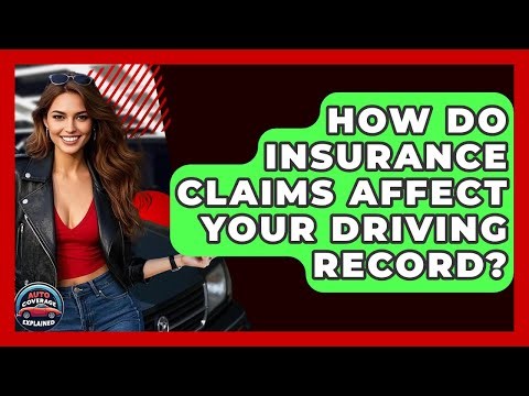 How Do Insurance Claims Affect Your Driving Record? - Auto Coverage Explained