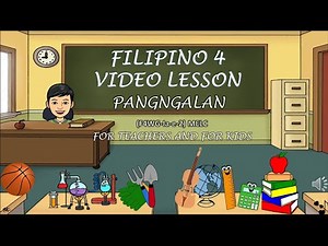 FILIPINO 4 VIDEO LESSON-PANGNGALAN (F4WG Ia e 2)MELC