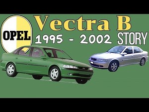A Car Way Ahead of Its Time? - The Opel Vectra B Story (1995 - 2002)