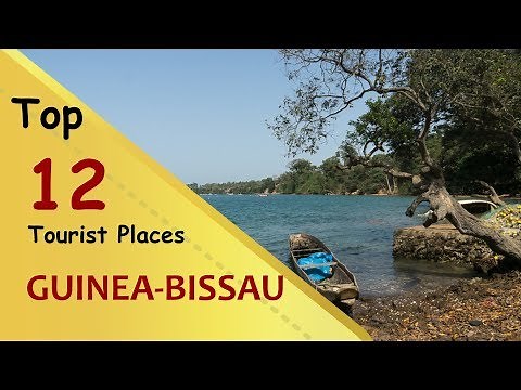 "GUINEA-BISSAU" Top 12 Tourist Places | Guinea-Bissau Tourism