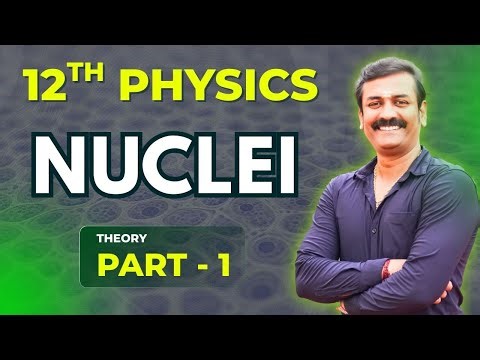 NUCLEI –Theory Part 1 | 12th Physics | Complete & Easy Explanation | Board Exam 2025 | ICAN Physics