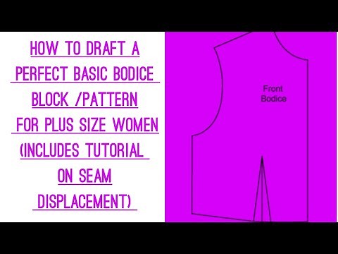 How to draft a perfect basic bodice block for plus size women / how to true a dart