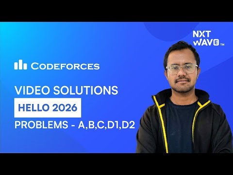 Codeforces Hello 2026 | Video Solutions - A to D2 | ‪@NxtWaveTech‬