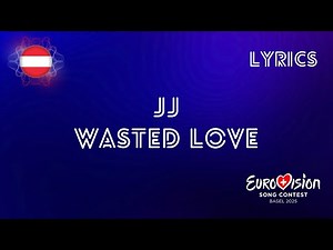 LYRICS | JJ - WASTED LOVE | EUROVISION 2025