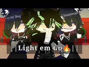 ||Light em up🔥|| ||glmv🍃|| ( gacha life and gashanox)