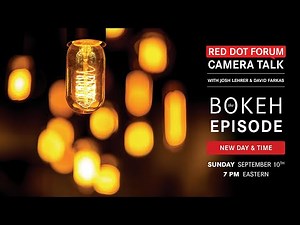 Red Dot Forum Camera Talk: The Bokeh Episode
