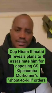Cop Hiram Kimathi reveals plans to assasinate him for opposing CS Kipchumba Murkomen's "shoot-to-kill" orders | 𝗞𝗘𝗡 𝗥𝗘𝗡𝗗𝗘 𝗞𝗘.