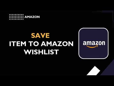 How to Save Item to Amazon Wishlist (Easy Step-by-Step Guide)