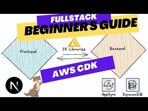 The complete beginners guide to creating fullstack applications using AWS CDK