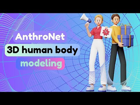 AnthroNet - 3D Human Body Modeling through Anthropometrics