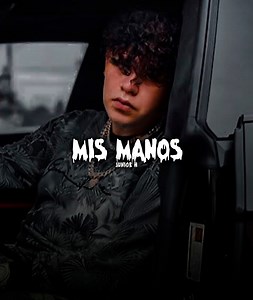 Junior H 💥 Mis Manos