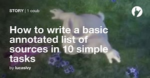How to write a basic annotated list of sources in 10 simple tasks - Coub