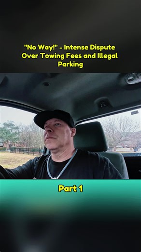 Part 1 - No Way! - Intense Dispute Over Towing Fees and Illegal Parking #towing #recovery #towtruck #towlife #towtruckdriver #towcar #towingservice #carrescue #roadsideassistance