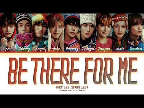 NCT 127 (엔시티 127) 'Be There For Me' Lyrics (Color Coded Lyrics)
