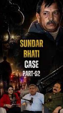 SUNDAR BHATI CASE - Part 2 | Retd. SI Kuldeep Singh Lamba | ‪@sleuthsindiadetectives‬