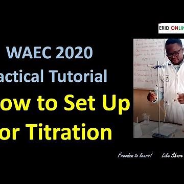 WAEC Chemistry Practical : Understanding Titration Setup