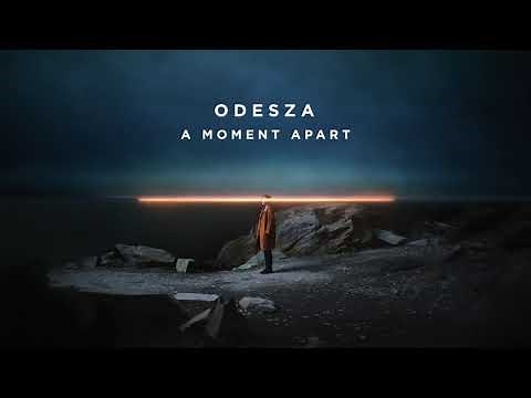 ODESZA - A Moment Apart - Official Audio