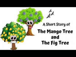 A Short Story of The Mango Tree and the Fig Tree| English Moral Story| Bedtime Stories| Life Lessons