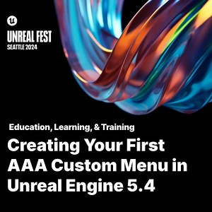 Creating Your First AAA Custom Menu in Unreal Engine 5.4 (Beginner to Intermediate) | Talks and demos