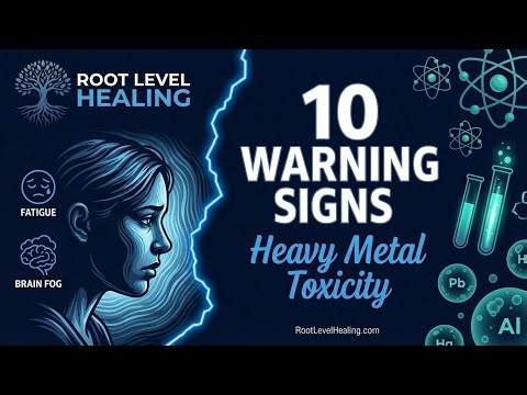 10 Warning Signs of Heavy Metal Toxicity (Most People Miss #7) | Root Level Healing