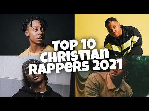 Top 10 Christian Rappers 2021