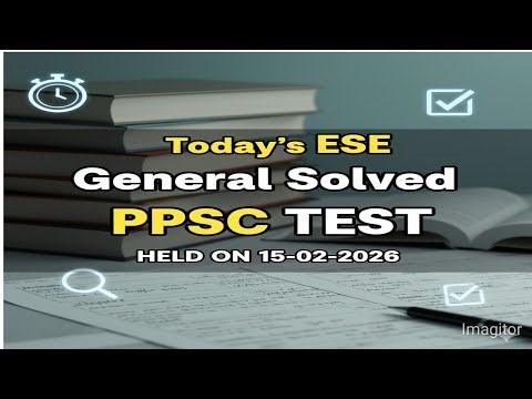 PPSC ESE GENERAL TEST HELD ON 15-02-2026