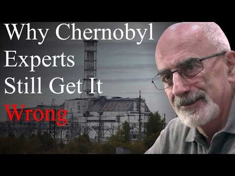 Why Chernobyl Experts Still Get It Wrong