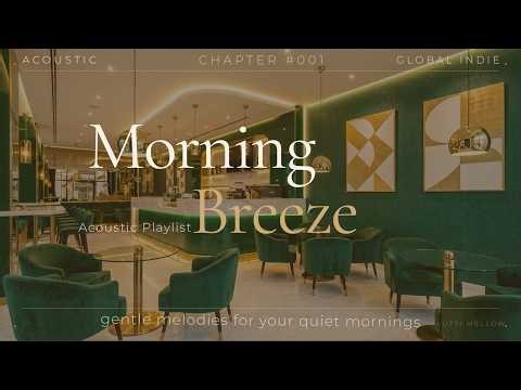 Morning Breeze ☀️ Sweet & Happy Mellow Pop Playlist for a Perfect Start
