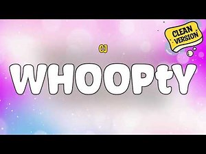 CJ - Whoopty (Clean) | Lyrics