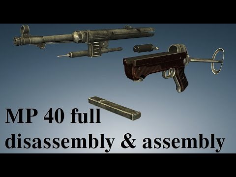 MP 40: full disassembly & assembly | World of Guns