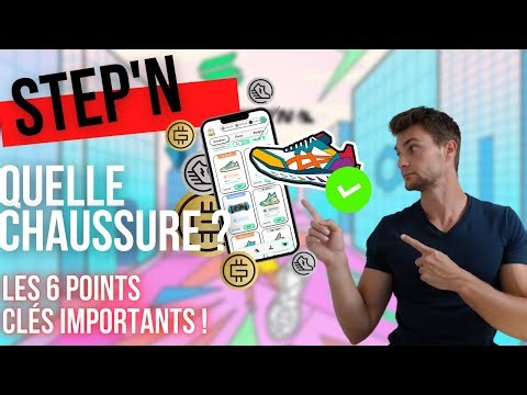 🔥 STEPN : Comment trouver LA chaussure parfaite pour débuter en 6 points - TUTO