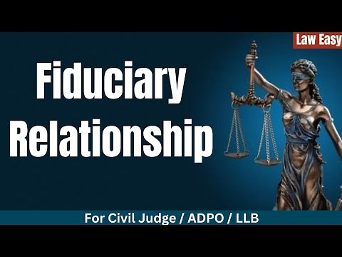 Fiduciary Relationship । विश्वास आधारित संबंध