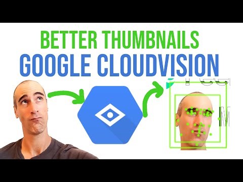 How to use Google cloudvision to improve thumbnails