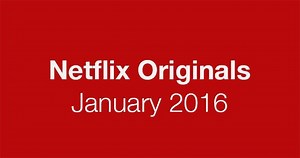 Netflix Originals Coming to Netflix in January 2016