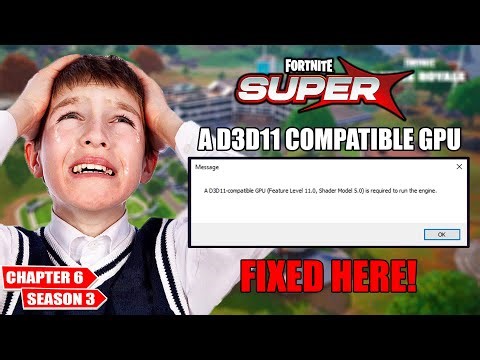 How To Fix Fortnite Chapter 6 Super A D3D11 compatible GPU (Feature Level 11.0 Shader Model 5.0)