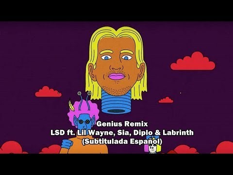 LSD - Genius Remix (Subtitulada Español) ft. Lil Wayne, Sia, Diplo & Labrinth